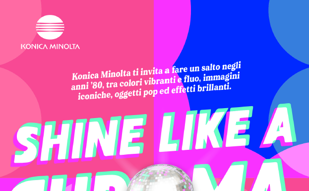 Shine like a Chroma: arriva l’evento anni ’80 di Konica Minolta per presentare Stampa e Nobilitazione Digitale del Futuro Shine like a Chroma